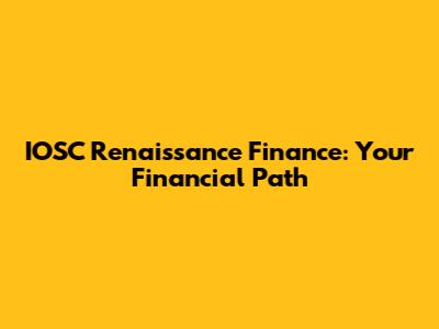 IOSC Renaissance Finance: Your Financial Path
